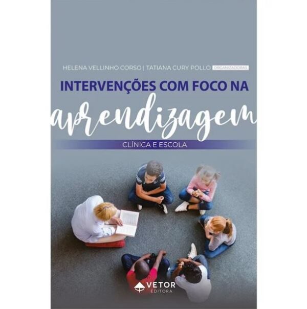 Intervenções com Foco na Aprendizagem - Clínica e Escola