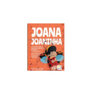 Joana Joaninha - Histórias Para o Desenvolvimento de Rima e Aliteração II