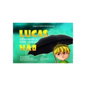Lucas Aprendendo a Lidar Com o Não: Uma Proposta de Intervenção Para Autorregulação Emocional