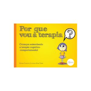 Por Que Vou à Terapia? Crianças Entendendo a Terapia Cognitivo-Comportamental 2ª edição