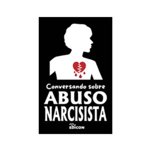 Conversando sobre Abuso Narcisista