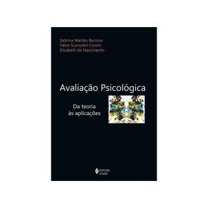 Avaliação Psicológica - Da Teoria às Aplicações