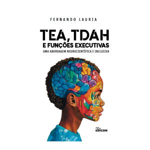 TEA, TDAH e Funções Executivas - Uma Abordagem Neurocientífica e Inclusiva