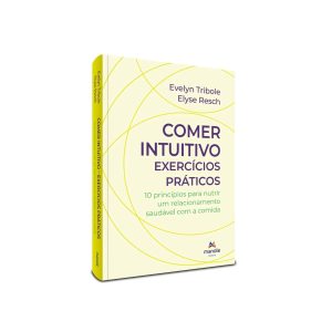 Comer Intuitivo – Exercícios Práticos - 1ª Edição