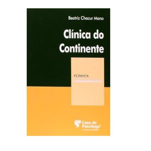 Clínica do Continente - Coleção Clínica Psicanalítica